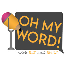 Oh My Word! Podcast