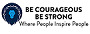 Be Courageous Be Strong