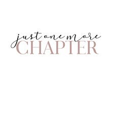 justonemorechapter._