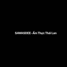 Sawasdee - Tinh hoa ẩm thực