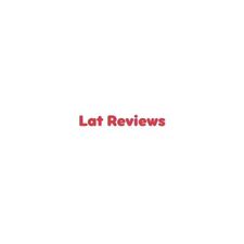 Lat Reviews
