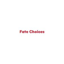 Fate Choices