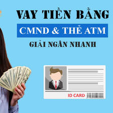 Vay Tiền Bằng CMND Và Thẻ ATM