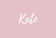 Kate