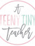A Teeny...
