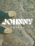 Johnny ...