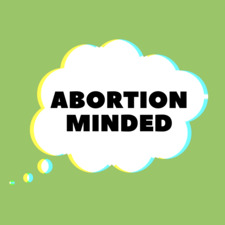 Abortion Minded