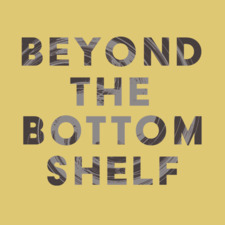 Beyond the Bottom Shelf
