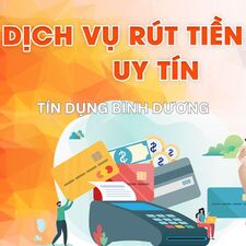 Rút Tiền Thẻ Tín Dụng  Bình Dương