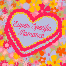 Super Specific Romance