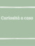 Curiosi...