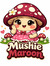 Mushie ...