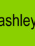 Ashley ...